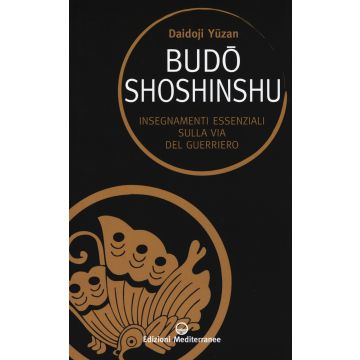 Budoshoshinshu. Insegnamenti essenziali sulla via del guerriero