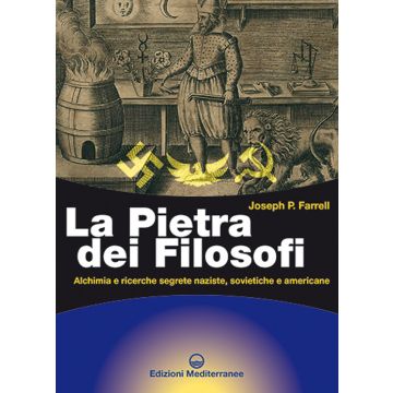La pietra dei filosofi. Alchimia e ricerche segrete naziste, sovietiche e americane
