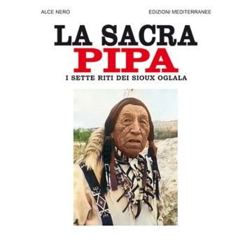 La sacra pipa. I sette riti dei Sioux Oglala