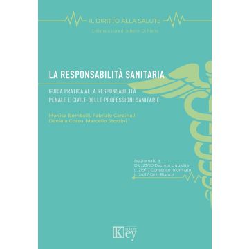 La responsabilità sanitaria. Guida pratica alla responsabilità penale e civile delle professioni sanitarie 2021