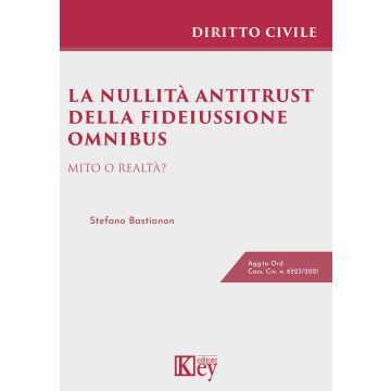 La nullità antitrust della fideiussione omnibus. Mito o realtà?