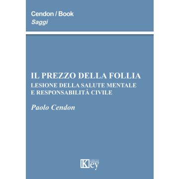 Il prezzo della follia. Lesione della salute mentale e responsabilità civile