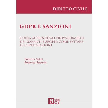 GDPR e sanzioni Guida ai principali provvedimenti dei Garanti europei: come evitare le contestazioni