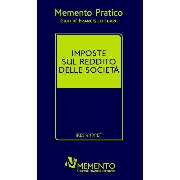 Memento pratico imposte sul reddito delle società. IRES e IRPEF