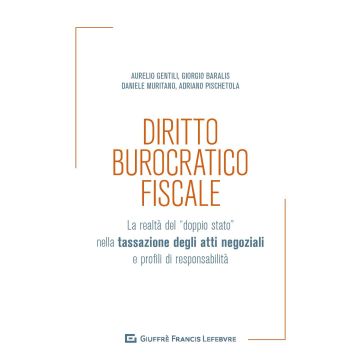 Diritto burocratico fiscale. La realtà del «doppio stato» nella tassazione degli atti negoziali e profili di responsabilità