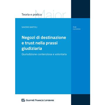 Negozi di destinazione e trust nella prassi giudiziaria. Giurisdizione contenziosa e volontaria
