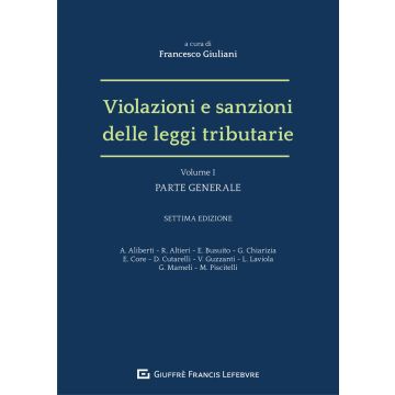 Violazioni e sanzioni delle leggi tributarie. Vol. 1: Parte generale 7/ed.