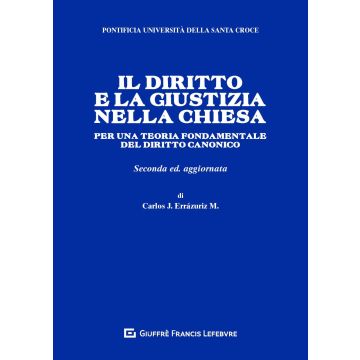 Il diritto e la giustizia nella chiesa per una teoria fondamentale del diritto canonico giuffre errazuriz