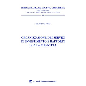 Organizzazione dei servizi di investimento e rapporti con la clientela