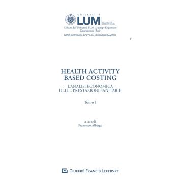 Health activity Based Costing. L'analisi economica delle prestazioni sanitarie