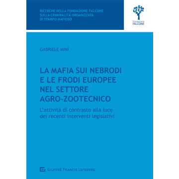 La mafia sui Nebrodi e le frodi europee nel settore agro-zootecnico. L'attività di contrasto alla luce dei recenti interventi legislativi