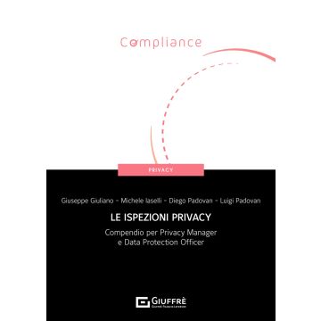 Le ispezioni privacy. Compendio per Privacy Manager e Data Protection Officer