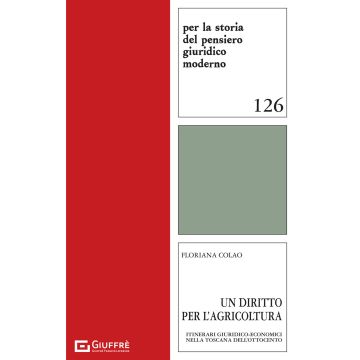 Un diritto per l'agricoltura. Itinerari giuridico-economici nella Toscana dell'Ottocento