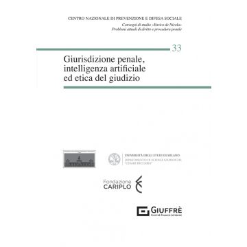 Giurisdizione penale, intelligenza artificiale ed etica del giudizio
