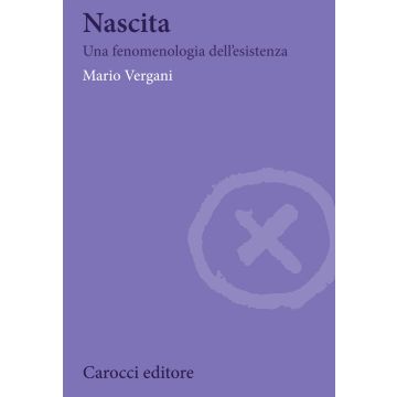 Nascita. Una fenomenologia dell'esistenza