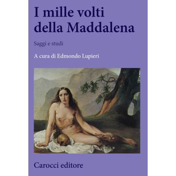 I mille volti della Maddalena. Saggi e studi