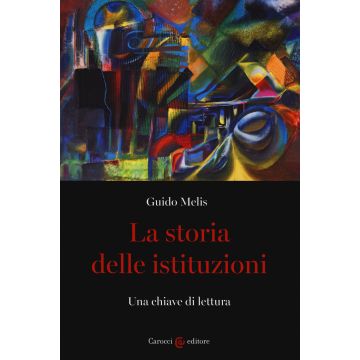La storia delle istituzioni. Una chiave di lettura