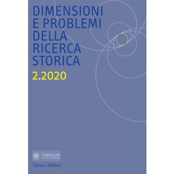 Dimensioni e problemi della ricerca storica. Rivista del Dipartimento di storia moderna e contemporanea dell'Università degli studi di Roma «La Sapienza» (2020). Vol. 2