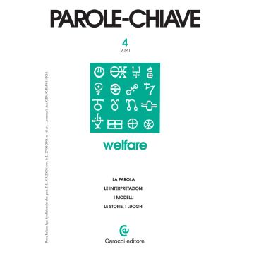 Parolechiave (2020). Vol. 4: Welfare. La parola, le interpretazioni, i modelli, le storie, i luoghi