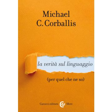La verità sul linguaggio (per quel che ne so)