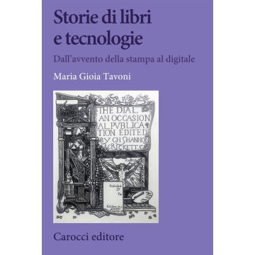 Storie di libri e tecnologie. Dall'avvento della stampa al digitale