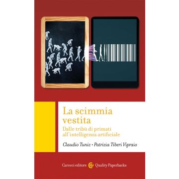 La scimmia vestita. Dalle tribù dei primati all'intelligenza artificiale