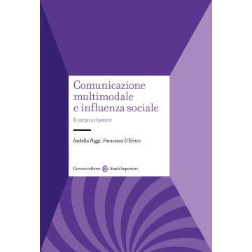 Comunicazione multimodale e influenza sociale. Il corpo e il potere