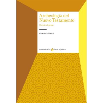 Archeologia del Nuovo Testamento. Un'introduzione