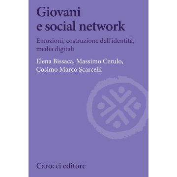 Giovani e social network. Emozioni, costruzione dell'identità, media digitali