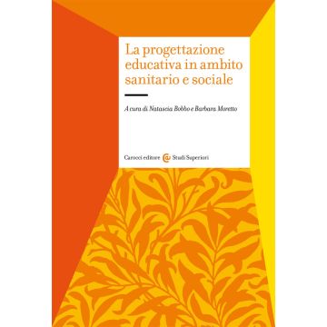 La progettazione educativa in ambito sanitario e sociale