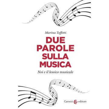 Due parole sulla musica. Noi e il lessico musicale