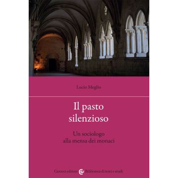 Il pasto silenzioso. Un sociologo alla mensa dei monaci