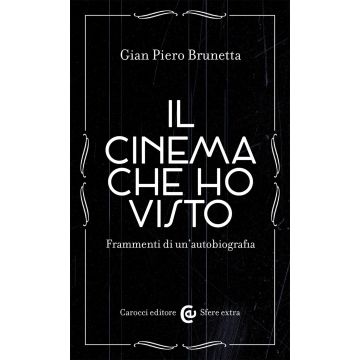 Il cinema che ho visto. Frammenti di un'autobiografia