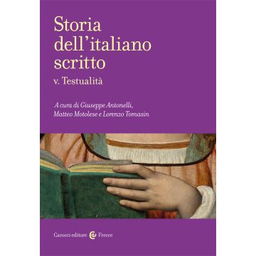 Storia dell'italiano scritto. Vol. 5: Testualità