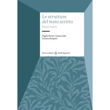 Le strutture del testo scritto. Teoria e esercizi