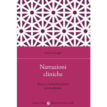 Narrazioni cliniche. Etica e comunicazione in medicina