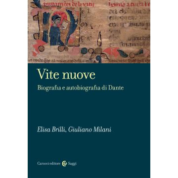 Vite nuove. Biografia e autobiografia di Dante