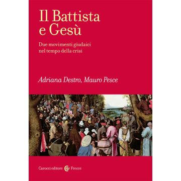 Il Battista e Gesù. Due movimenti giudaici nel tempo della crisi