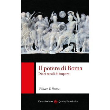 Il potere di Roma. Dieci secoli di impero