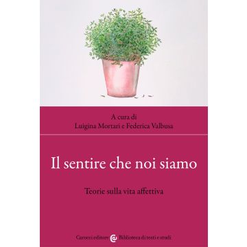 Il sentire che noi siamo. Teorie sulla vita affettiva