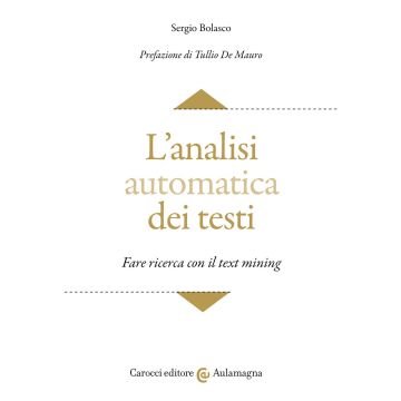 L'analisi automatica dei testi. Fare ricerca con il text mining