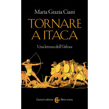 Tornare a Itaca. Una lettura dell'«Odissea»