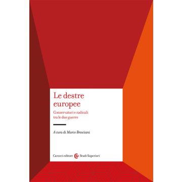Le destre europee. Conservatori e radicali tra le due guerre
