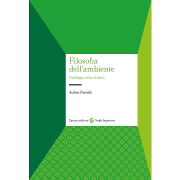 Filosofia dell'ambiente. Ontologia, etica, diritto