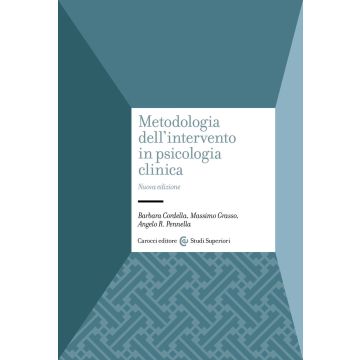 Metodologia dell'intervento in psicologia clinica. Nuova ediz.