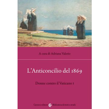 L'anticoncilio del 1869. Donne contro il Vaticano I