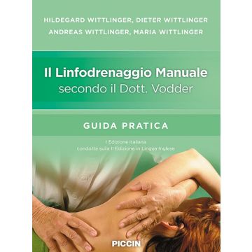 Il linfodrenaggio manuale secondo dottor vodder wittlinger piccin editore
