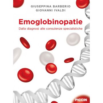 Emoglobinopatie. Dalla diagnosi alle consulenze specialistiche [Barberino, Ivaldi - Piccin Editore]