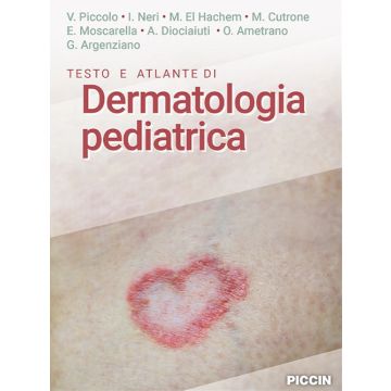 Dermatologia pediatrica testo atlante piccolo neri hachem cutrone argenziano piccin editore