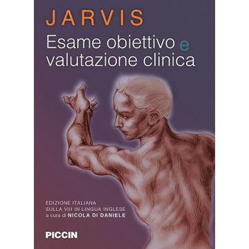 Esame obiettivo e valutazione clinica  [Jarvis, Di Daniele  - Piccin Editore] 